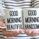 Good Morning Beautiful Mug Good Morning Handsome Mug Couples Mug Set Wedding Mug Husband Mug Couples Gift Set Wedding Wife Mug Wife Gift V49