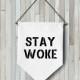 stay woke wall banner hanging wall flag pennant mini banner canvas banner quote banner single pennant decor gift felt letters
