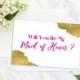 Will You Be My Maid of Honor Hot Pink Bridesmaid Card Bridesmaid Gift Wedding card Matron of Honor Flower Girl Wedding printable card idbm10