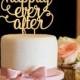 Wedding Cake Topper - Happily Ever After Wedding Cake Topper - Gold Cake Topper