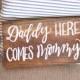 Rustic Wedding Sign, Ring Bearer Sign, Daddy Here Comes Mommy Sign, Here Comes the Bride, Flower Girl Sign