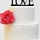 Custom Wedding Cake Topper All You Need Is LOVE Cake Topper (Item Number 10113)