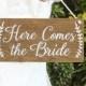 Here Comes The Bride Sign, Rustic Wooden Wedding Signs,  Wedding Decor, Boho Wedding, Photo Prop Signs, Bridal Gift. Flower Girl Sign