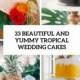 33 Beautiful And Yummy Tropical Wedding Cakes - Weddingomania