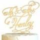Gold Mr. and Mrs. Cake Topper, Calligraphy Style for Weddings or Parties, Gold, Silver, or Wood