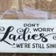 Primitive Rustic Wedding Ring Bearer Sign, Don't Worry Ladies We're Still Single