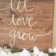 Wood sign wooden sign let love grow sign love sign family sign rustic sign rustic decor farmhouse decor farmhouse sign home decor sign
