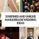 33 Refined And Unique Masquerade Wedding Ideas - Weddingomania