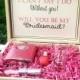 Bridesmaid Box - Will You Be My Bridesmaid?