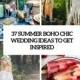 37 Summer Boho Chic Wedding Ideas To Get Inspired - Weddingomania