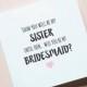 Will you be my bridesmaid/maid of honour cards - Sister-in-law to be - Soon you will be my sister but until then... - Quirky wedding cards