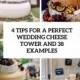 4 Tips For A Perfect Wedding Cheese Tower And 38 Examples - Weddingomania