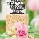 Wedding Cake Topper - With My Whole Heart For My Whole Life Cake Topper