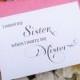 I Need My Sister When I Marry My Mister, Will You BE My MAID of HONOR Card, Maid of Honor Card, Ask Maid of Honor Card, Sister Card
