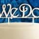 We Do Wooden CAKE TOPPER, Wedding decor, Engagement, Anniversary, Celebration, Special Occasion, Love