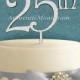 6" Wooden Unpainted "25th" Anniversary Cake Topper, Initial Monogram, Celebration, Family Reunion, Special Occasion, Love Gift 4212