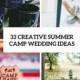 33 Creative Summer Camp Wedding Ideas - Weddingomania