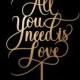 Wedding Cake Topper - All You Need is Love - Classic Collection