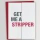 Funny Will You Be My Groomsman or Bridesmaid Card / Get me a stripper / Best Man Card / Maid of Honor / Groomsman Invitation Funny Card