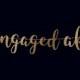 Engaged af bachelorette party banner engagement party decorations engaged sign cursive banner bachelorette party decorations funny banner