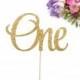 One Cake Topper, First Birthday Cake Topper, I am One, One is Fun, Wild One, Smash Cake Topper, Glitter one Cake Topper, 1 Cake Topper, Gold