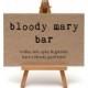 Bloody Mary Bar Sign, Brunch, Bridal Shower, Wedding Weekend, Party Signage, Rustic Wedding - Size 5 x 7 inches A7SIGN-KTP