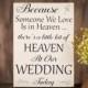 Wedding In Heaven Sign -  Wedding In Heaven Wood Sign - Wedding Memorial Sign - Wedding Memorial - Wedding Wood Sign - Wedding Decor