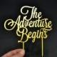 The adventure begins Wedding Cake Topper Gold silver black white red, Cake Toppers for wedding, greatest adventure