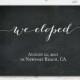 Printable Elopement Announcement, We Eloped, Calligraphy, We Got Hitched, Chalkboard Sign, Photo Prop, Just Married, We Did, MB153