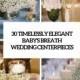 30 Timelessly Elegant Baby's Breath Wedding Centerpieces - Weddingomania