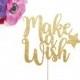 Make a Wish Cake Topper, Birthday Cake Topper, Glitter Cake Topper, Gold Party Decorations, Star Cake Topper, Star Party Decor, Gold Glitter