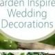 12 Amazing Garden Inspired Wedding Decorations
