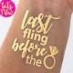 Last Fling Before The Ring / Bachelorette Tattoo / Party Favor / Bachelorette Party / Hens Party / Gold Tattoo / Girls Night Out / Gold