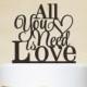 All You Need Is Love Cake Topper,Wedding Cake Topper,Cake Decoration,Custom Cake Topper,Love Cake Topper,Rustic Cake Topper P131