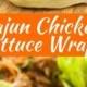 Cajun Chicken Lettuce Wraps
