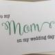 To my Mom on my Wedding Day Card,Wedding Day Printed Card, A2 Wedding Day Card(WDC-F02)