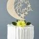 Cake Topper Custom Wedding - Moon and Stars Wedding Cake Topper - Wooden Cake Topper  - Hand-lettered Personalized Cake Topper