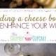 How To Build A Cheese Board To Enhance Your Wine
