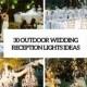 30 Outdoor Wedding Reception Lights Ideas - Weddingomania