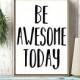 Inspirational Quote Art Print Be Awesome Today Wall Black and White Poster Minimalism Typography, Inspirational Art Print Motivational