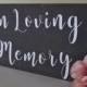 In Loving Memory Rustic Sign- Wedding Memorial Woodland Sign- Wedding To Remember Table Wood Sign - Wedding To Remember Decor Sign