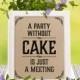 Party supplies. Wedding rustic decor: a party without cake sign. Rustic party candy bar decoration. Wedding shower, 16x20 8x10 5x7 prints