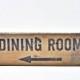 DINING ROOM Sign - Rustic Living Room Vintage Home Door Custom Arrow Wooden Early Hand Lettering Weathered Antique Signage