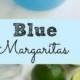 Blue Margaritas