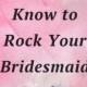 How To Rock Your Bridesmaid Duties Guest Post