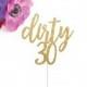 Dirty 30 Cake Topper - Dirty Thirty Cake Topper - 30th Birthday Cake Topper - Happy Birthday Cake Topper - Happy 30th Birthday