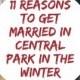 Eleven Reasons To Have A Wedding In Central Park In Winter