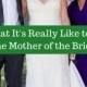 What It's Really Like To Be The Mother Of The Bride On Wedding Day