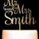 Customized Wedding Cake Topper, Mr and Mrs with Personalized Last Name Custom Date, Custom Personalized Wedding Cake Topper