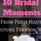10 Bridal Moments From Haute Couture Fashion Week